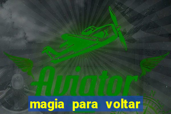 magia para voltar no tempo